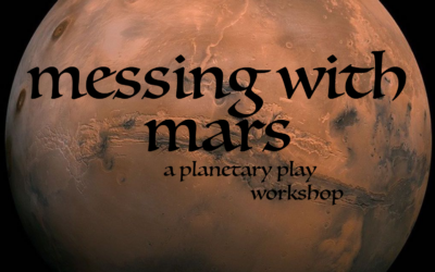 messing with mars: planetary play workshop